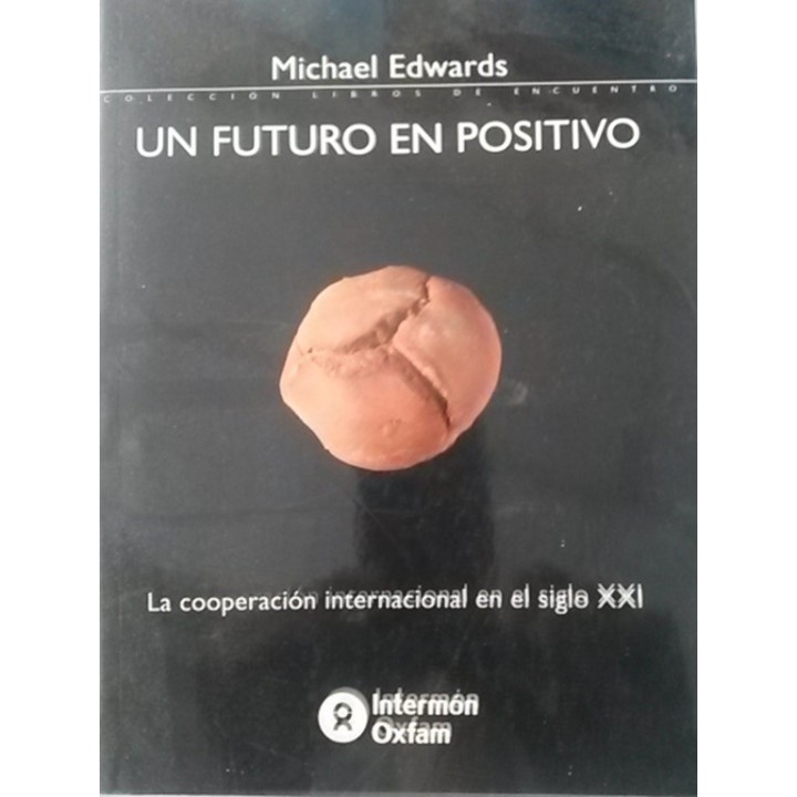 Un futuro en positivo. La Cooperacion internacional en el Siglo XXI